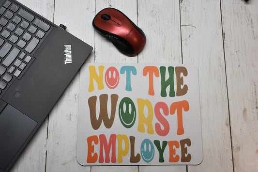 Not the Worst Employee Mousepad